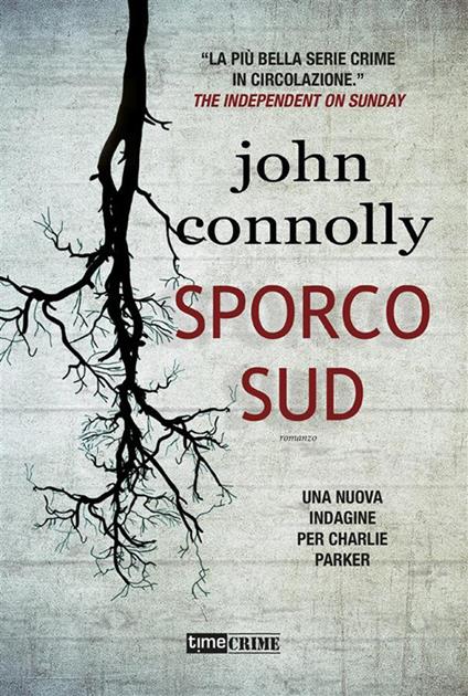 Sporco sud. Una nuova indagine per Charlie Parker - John Connolly,Stefano Bortolussi - ebook