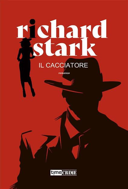 Il cacciatore - Richard Stark,Vinicius Letale - ebook
