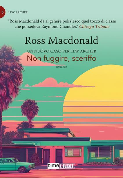 Non fuggire, sceriffo. Lew Archer. Vol. 5 - Ross MacDonald - copertina