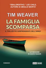 La famiglia scomparsa. Le indagini di David Raker. Vol. 13