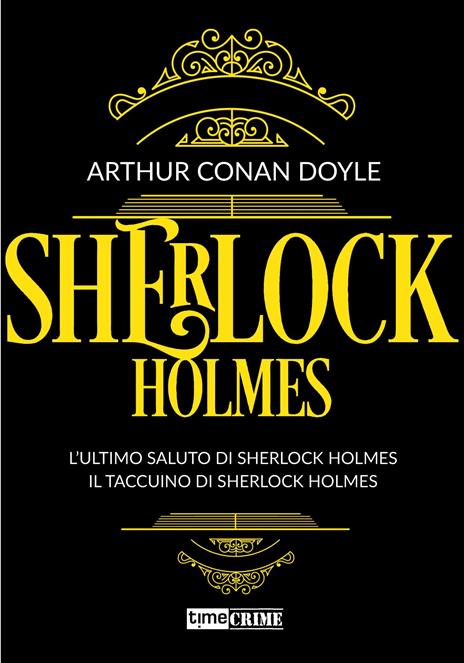 Sherlock Holmes. Vol. 4: L' ultimo saluto di Sherlock Holmes-Il taccuino di Sherlock Holmes - Arthur Conan Doyle - copertina