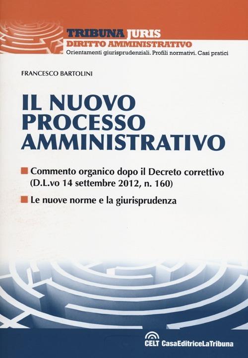 Il nuovo processo amministrativo - Francesco Bartolini - copertina