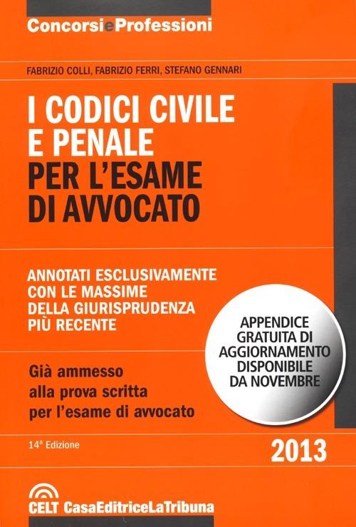 I codici civile e penale per l'esame di avvocato - Fabrizio Colli,Fabrizio Ferri,Stefano Gennari - copertina
