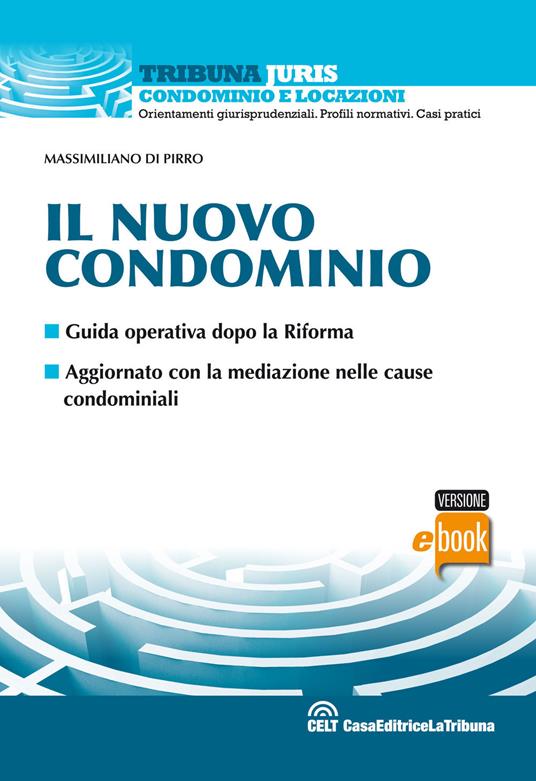 Il nuovo condominio. Guida operativa dopo la riforma - Massimiliano Di Pirro - ebook