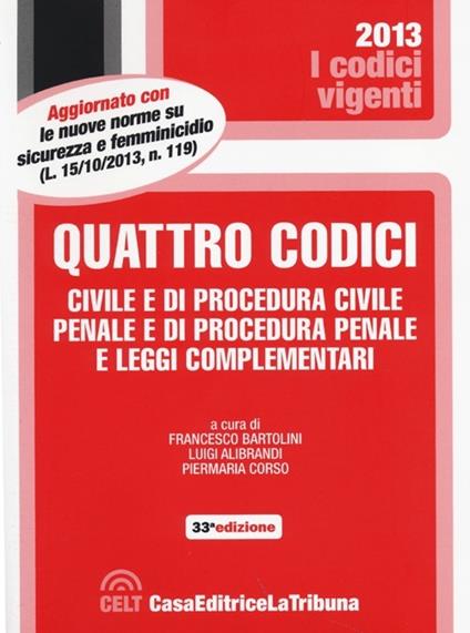 Quattro codici. Civile e di procedura civile, penale e di procedura penale e leggi complementari - copertina
