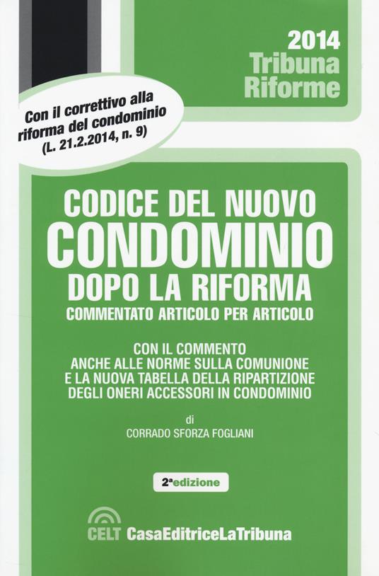Codice del nuovo condominio dopo la riforma. Commentato articolo per articolo - Corrado Sforza Fogliani - copertina