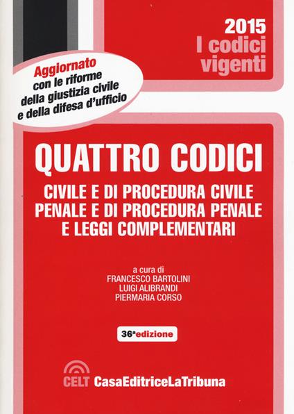 Quattro codici. Civile e di procedura civile, penale e di procedura penale e leggi complementari - copertina