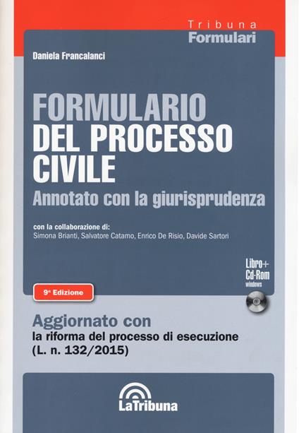 Formulario del processo civile annotato con la giurisprudenza. Con CD-ROM - Daniela Francalanci - copertina
