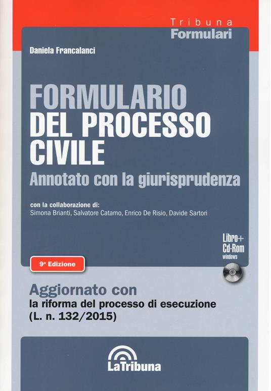 Formulario del processo civile annotato con la giurisprudenza. Con CD-ROM - Daniela Francalanci - copertina