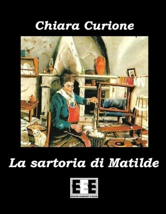 La sartoria di Matilde - Chiara Curione - ebook