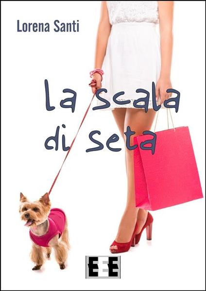 La scala di seta - Lorena Santi - ebook