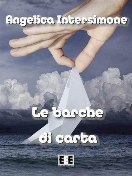 Le barche di carta - Angelica Intersimone - ebook