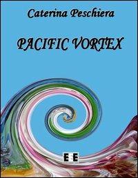 Pacific vortex - Caterina Peschiera - copertina