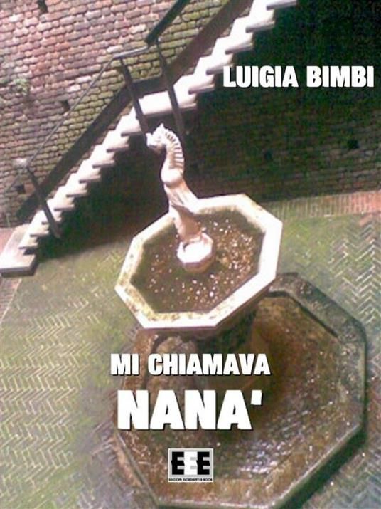 Mi chiamava Nanà - Luigia Bimbi - ebook