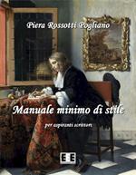 Manuale minimo di stile per aspiranti scrittori