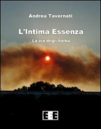 L' intima essenza. La via degli haiku - Andrea Tavernati - copertina