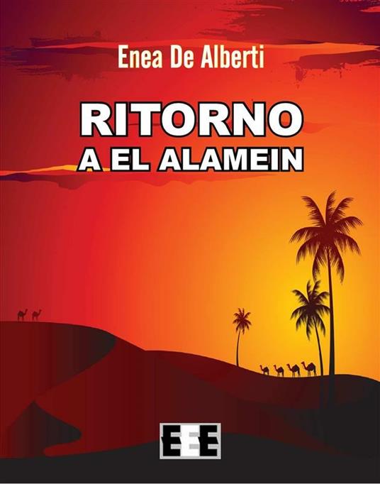 Ritorno a El Alamein - Enea De Alberti - ebook