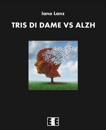 Tris di dame vs Alzh - Iano Lanz - ebook