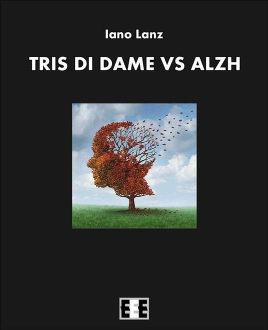 Tris di dame vs Alzh - Iano Lanz - ebook