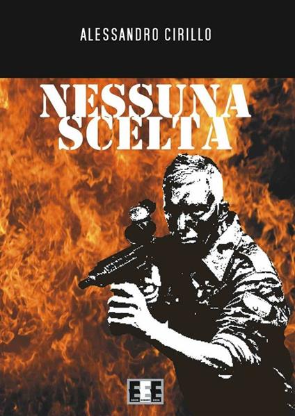 Nessuna scelta - Alessandro Cirillo - ebook