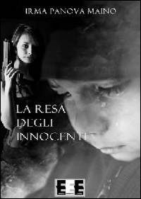 La resa degli innocenti - Irma Panova Maino - copertina