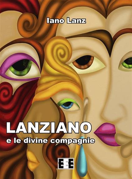 Lanziano e le divine compagnie - Iano Lanz - ebook