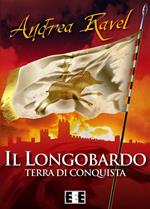 Il longobardo. Terra di conquista