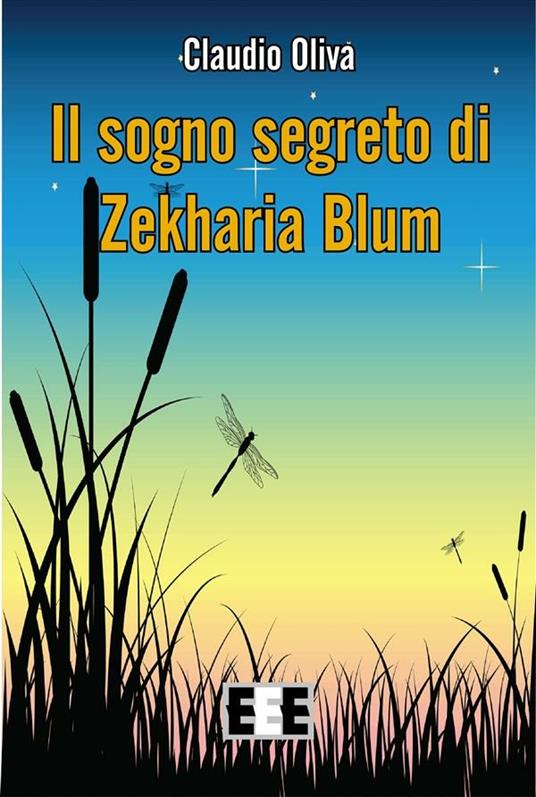 Il sogno segreto di Zekharia Blum - Claudio Oliva - ebook