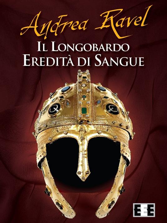 Il Longobardo. Eredità di sangue - Andrea Ravel - copertina