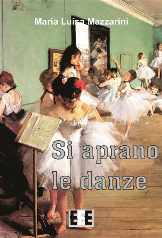 Si aprano le danze - Maria Luisa Mazzarini - ebook