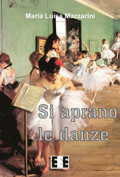 Si aprano le danze - Maria Luisa Mazzarini - copertina