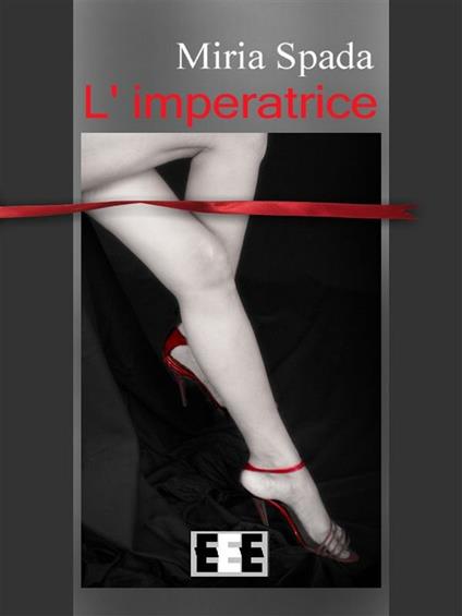 L' imperatrice - Miria Spada - ebook