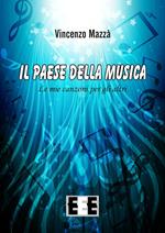 Il paese della musica. Le mie canzoni per gli altri