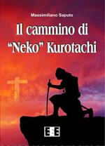 Il cammino di «Neko» Kurotachi