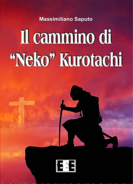 Il cammino di «Neko» Kurotachi - Massimiliano Saputo - ebook