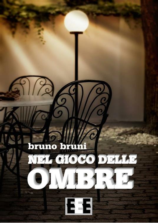 Nel gioco delle ombre - Bruno Bruni - ebook