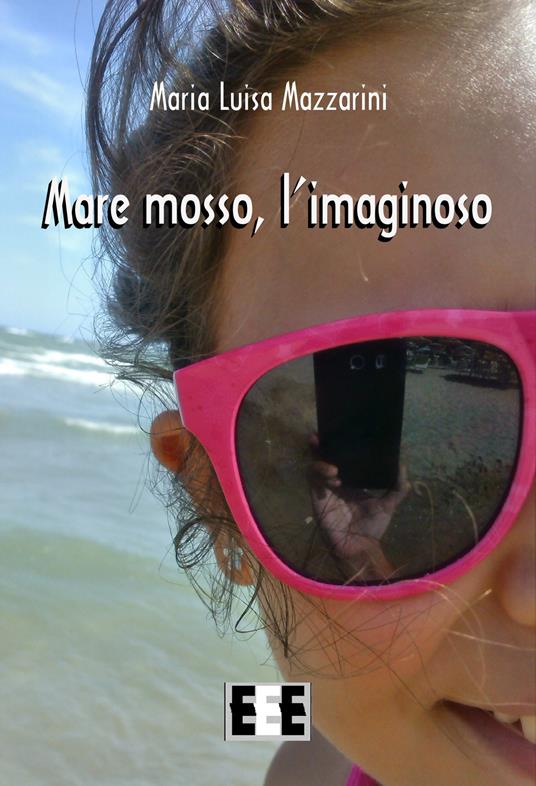 Mare mosso, l'imaginoso - Maria Luisa Mazzarini - copertina