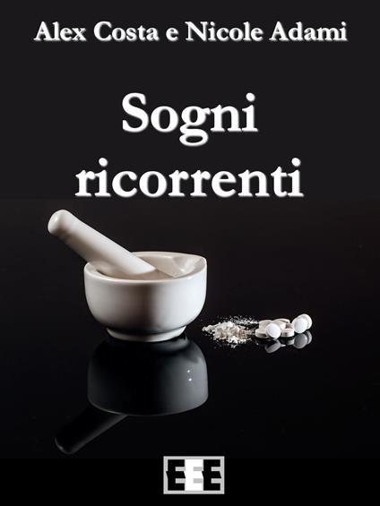 Sogni ricorrenti - Nicole Adami,Alex Costa - ebook