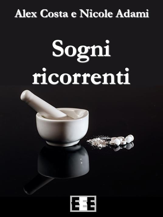 Sogni ricorrenti - Nicole Adami,Alex Costa - ebook