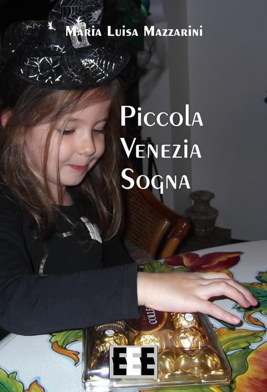 Piccola Venezia sogna - Maria Luisa Mazzarini - copertina