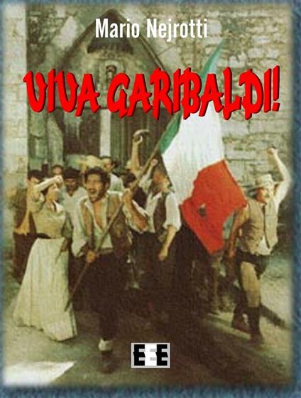 Viva Garibaldi! - Mario Nejrotti - ebook
