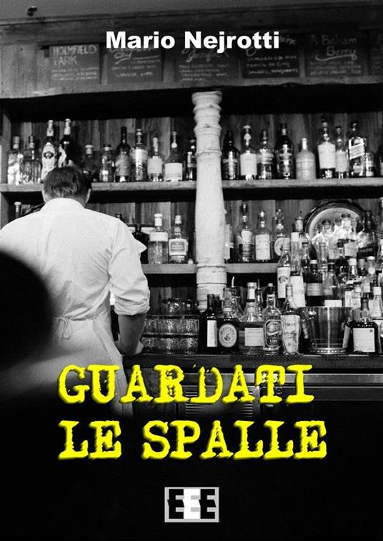 Guardati le spalle - Mario Nejrotti - ebook