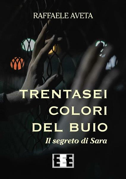 Trentasei colori del buio. Il segreto di Sara - Raffaele Aveta - ebook