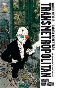 Di nuovo nella mischia. Transmetropolitan. Vol. 1 - Warren Ellis,Darick Robertson - copertina