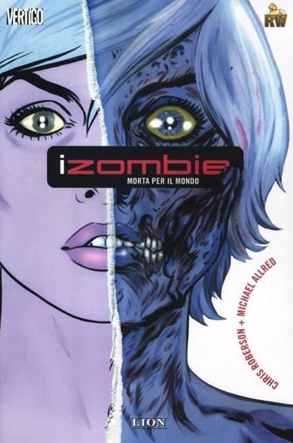 Morta per il mondo. iZombie. Vol. 1 - Chris Roberson,Mike Allred - copertina