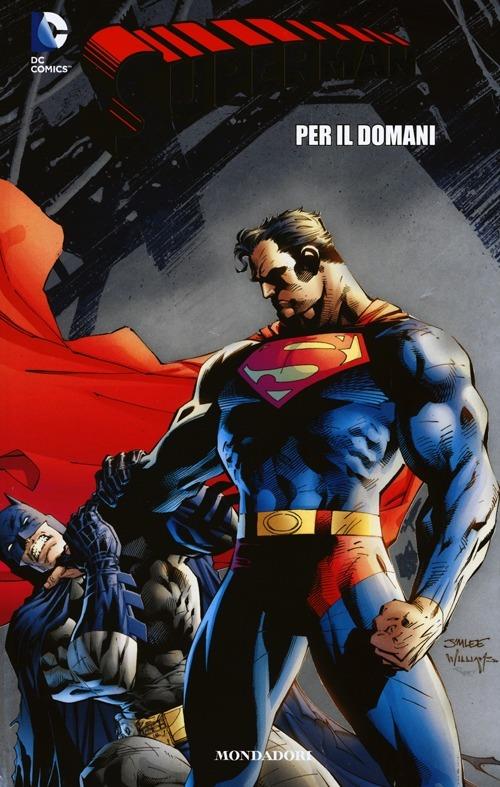 Per il domani. Superman. Vol. 19 - Brian Azzarello,Jim Lee - copertina