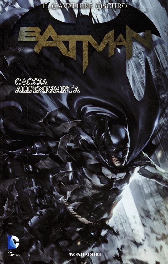 Caccia all'enigmista. Batman. Il cavaliere oscuro. Vol. 7 - Nunzio Defilippis,Christina Weir,Peter Milligan - copertina