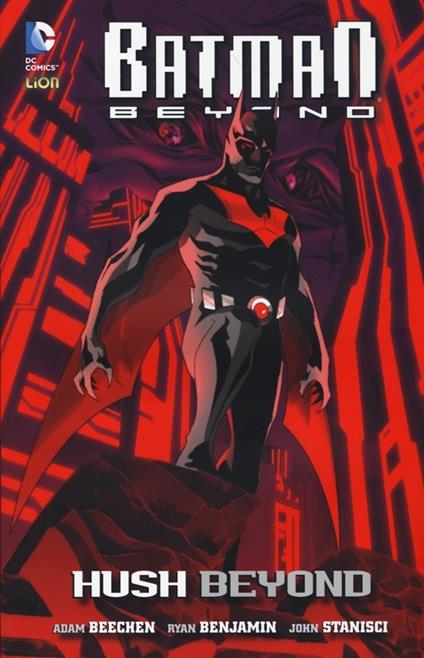 Hush beyond. Batman beyond. Vol. 1 - Adam Beechen,Ryan Benjamin,John Stanisci - copertina