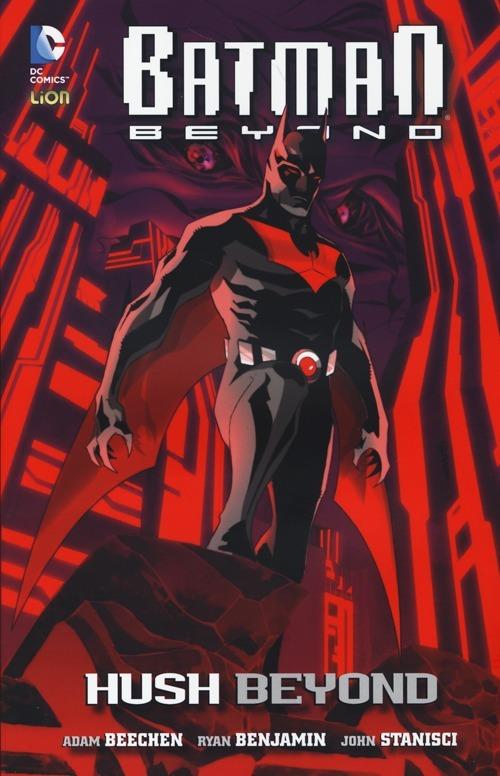 Hush beyond. Batman beyond. Vol. 1 - Adam Beechen,Ryan Benjamin,John Stanisci - copertina