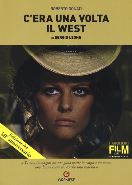C'era una volta il West di Sergio Leone - Roberto Donati - copertina